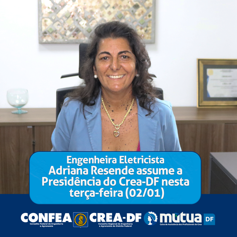 Eng Eletric Adriana Resende Assume A Presidência Do Crea DF Nesta